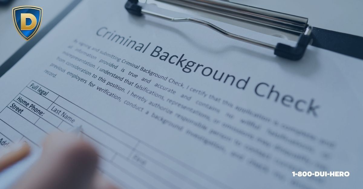 Will a DUI Arrest Show Up on My Background Check? | DUIHeroes